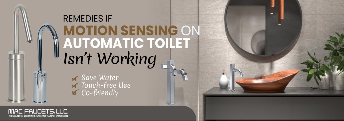 Remedies if Motion Sensing on Automatic Toilet Isn’t Working